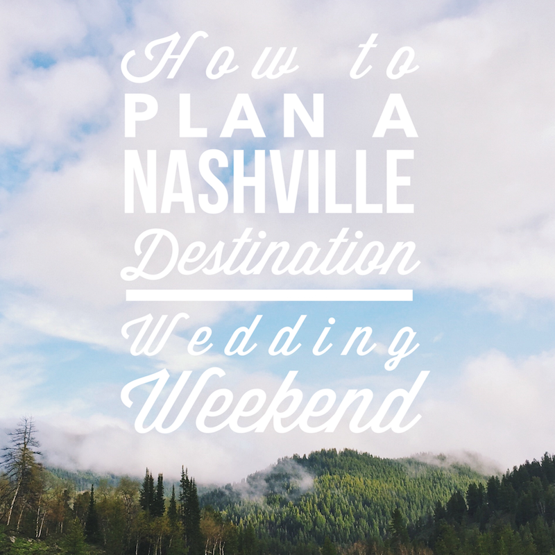 How To Plan a Nashville Destination Wedding Weekend |  Nashville