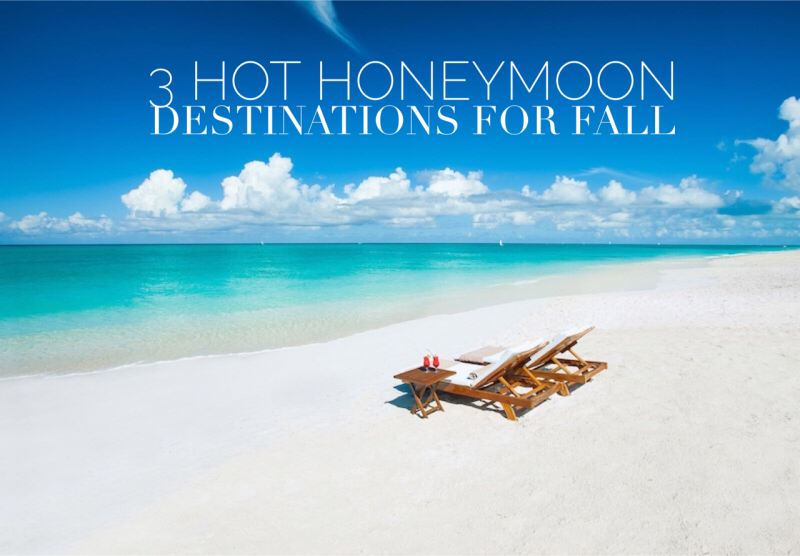 3 Hot Fall Honeymoon Destination Picks from 2 Travel Anywhere