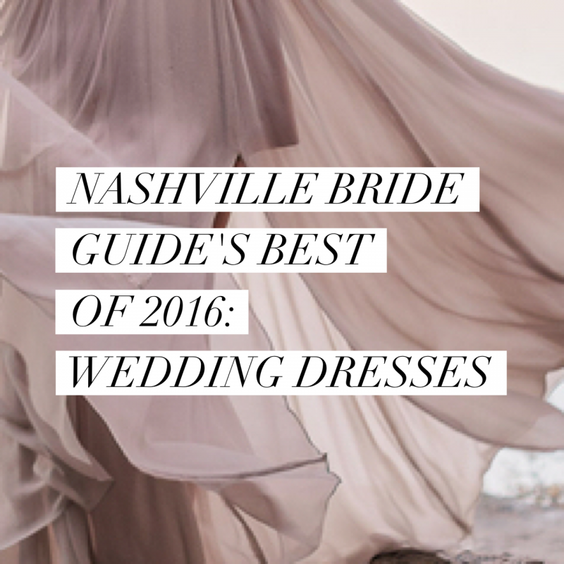 Nashville Bride Guide's Best Wedding Dresses of 2016