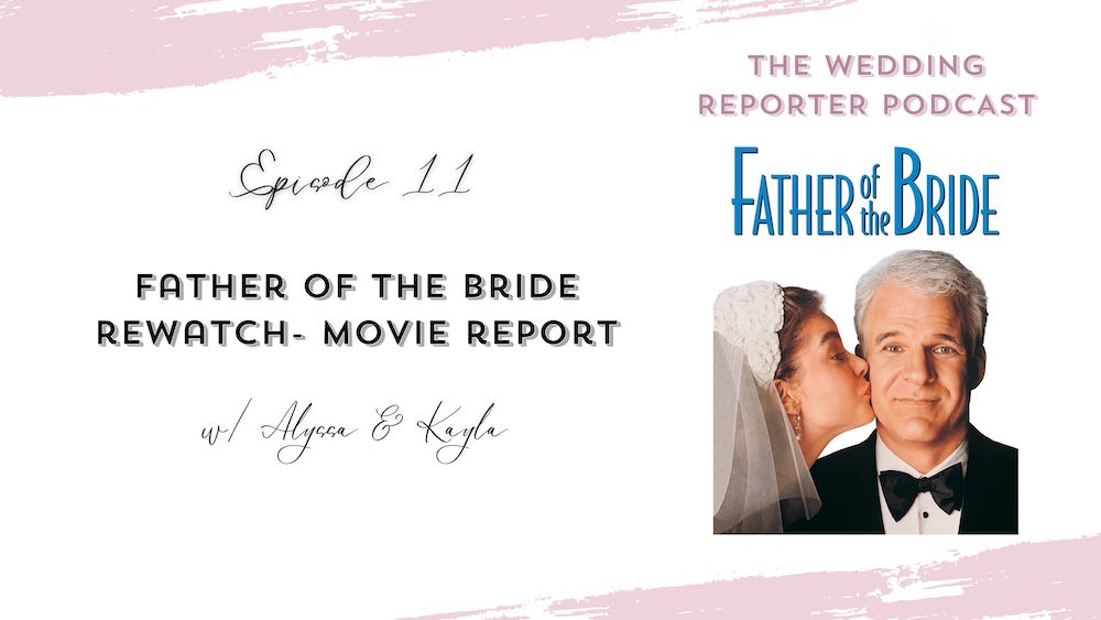 Father of the Bride Rewatch – Movie Report