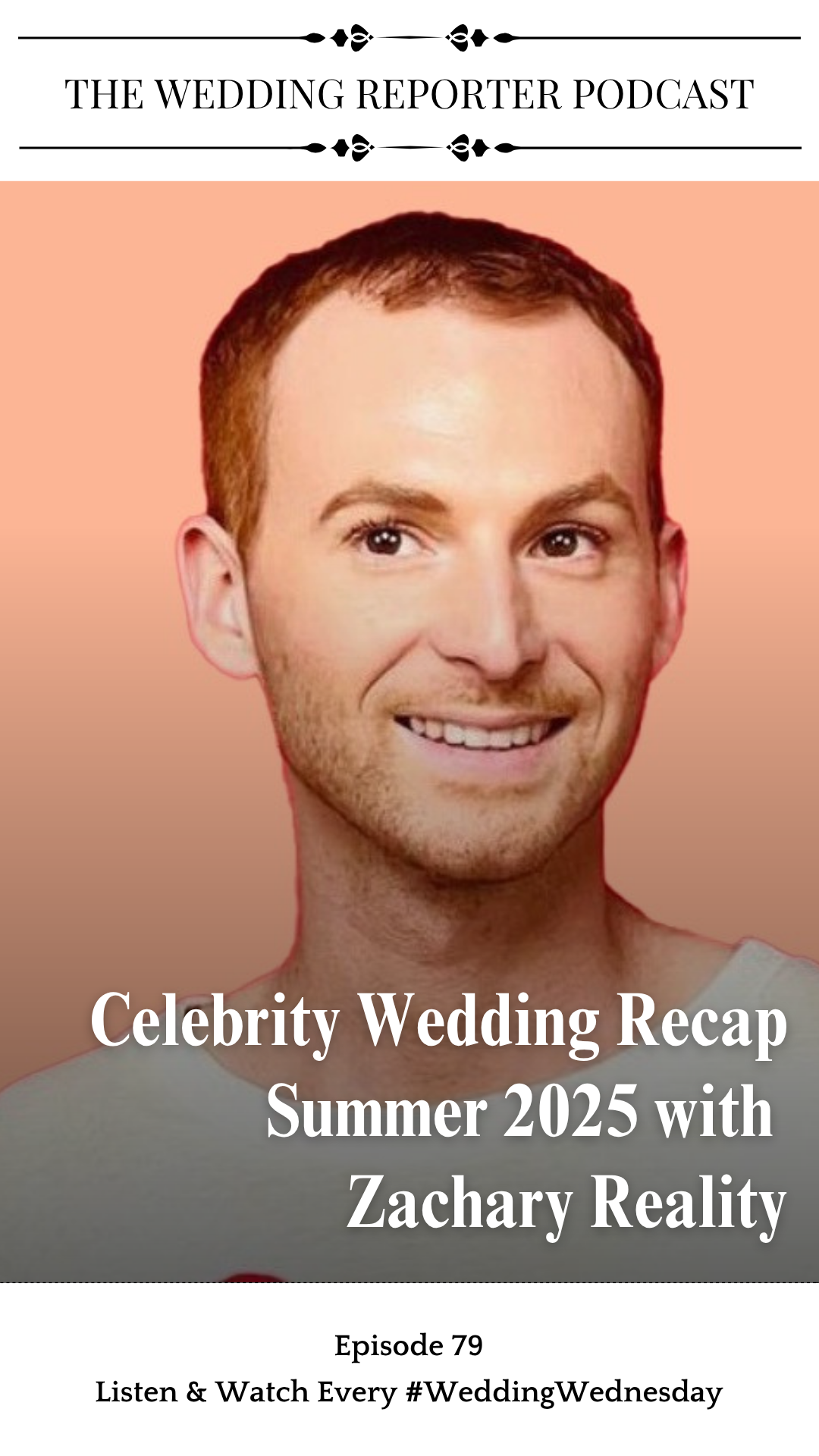 Ep. 79 Zachary Reality Wedding Recap 1 - Celebrity Wedding Recap Summer 2025 with Zachary Reality Ep. 79 Zachary Reality Wedding Recap 1