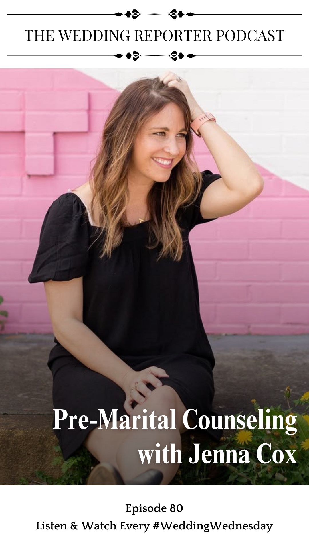 Ep. 80 Pre Marital Wedding Counseling Jenna Cox 1