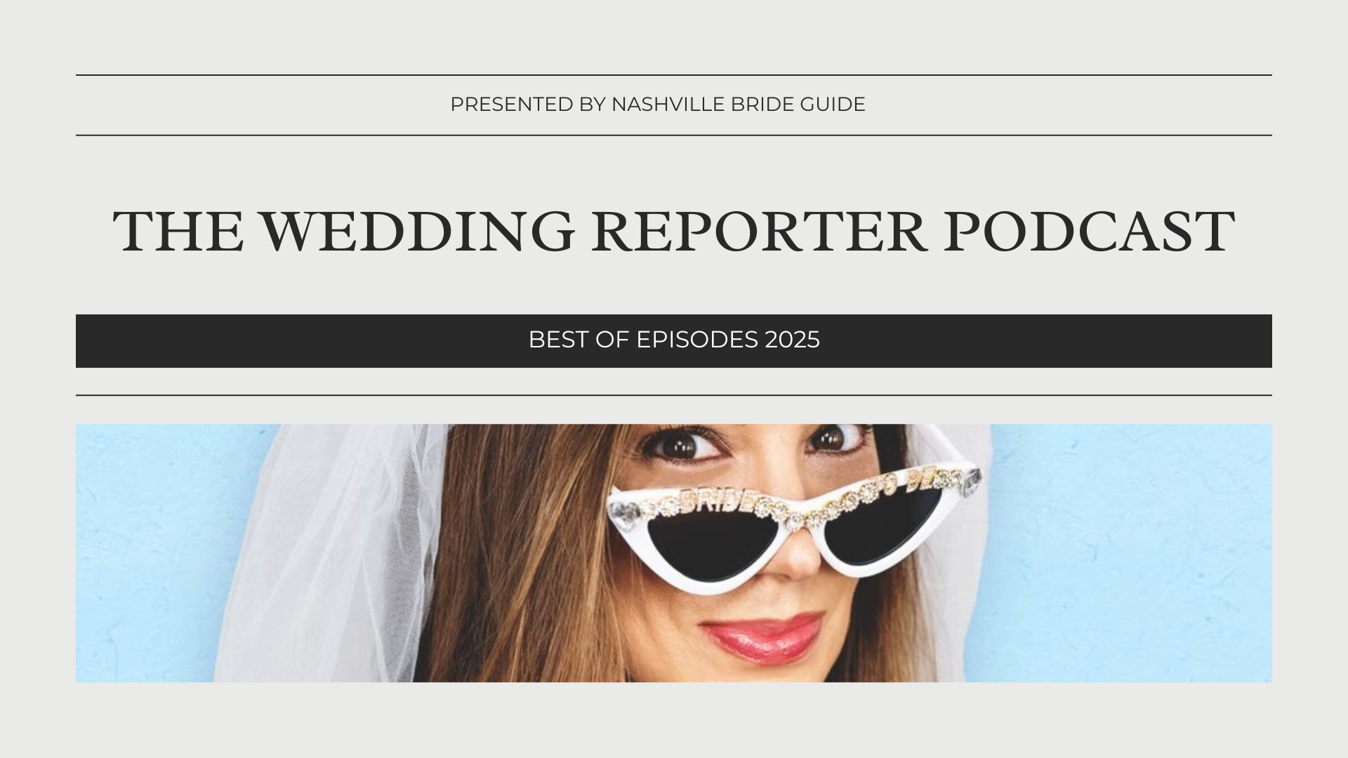 The Wedding Reporter Podcast Best Episodes of 2025