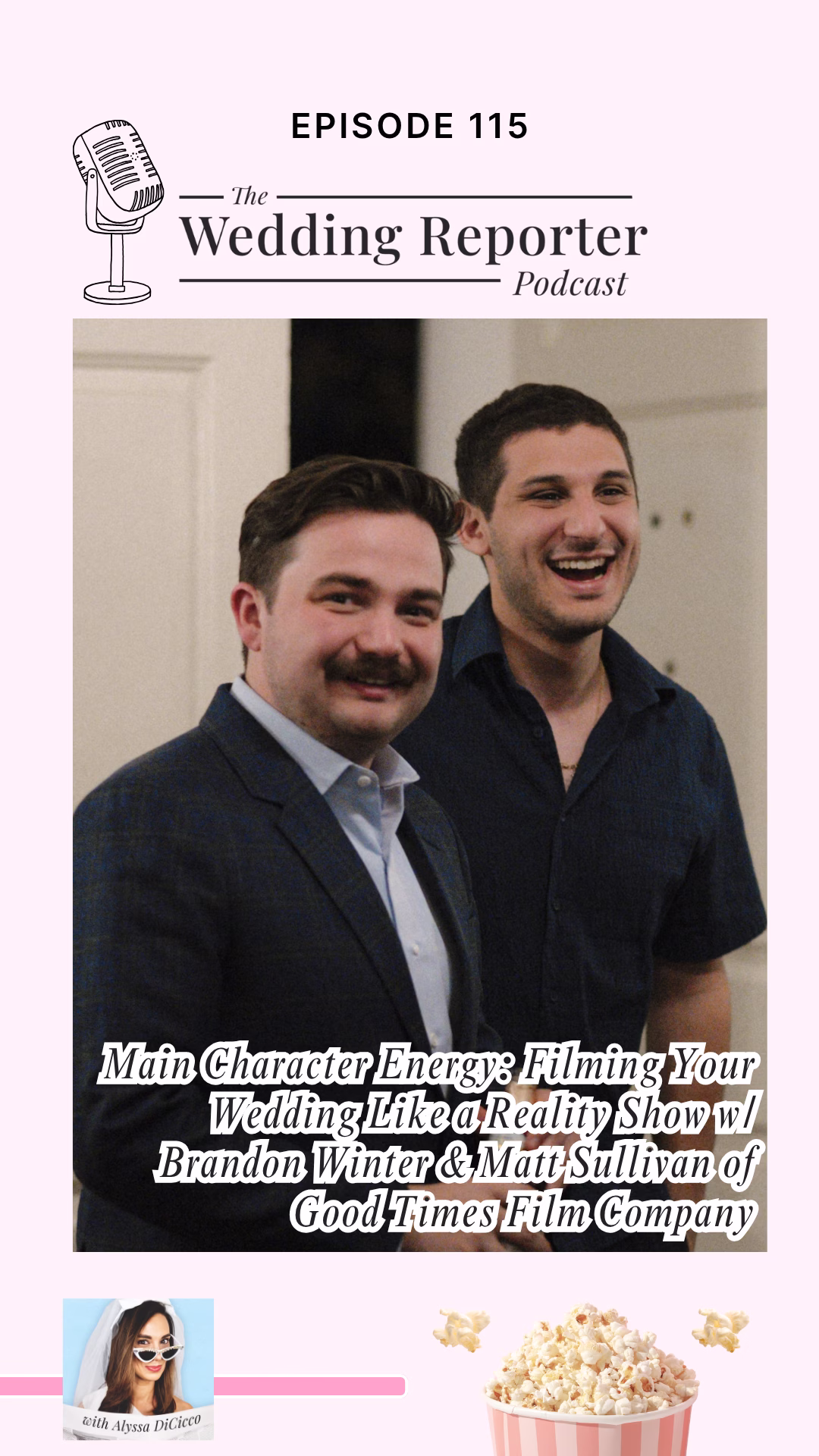 Ep 115 Podcast Main Character Energy Filming Your Wedding Like a Reality Show w Brandon Winter Matt Sullivan of Good Times Film Company