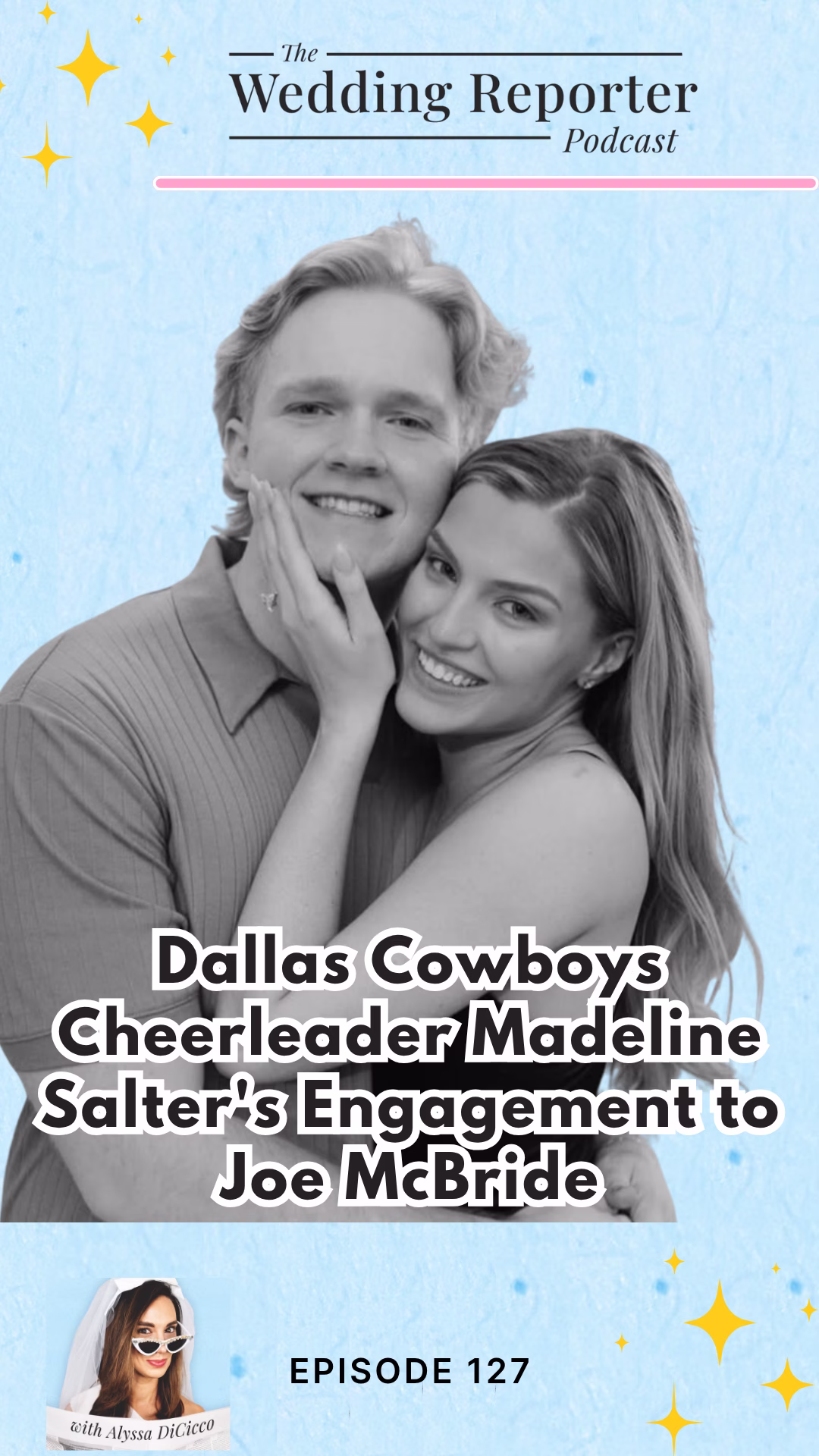 Ep 127 Podcast Dallas Cowboys Cheerleader Madeline Salters Engagement to Joe McBride - Dallas Cowboys Cheerleader Madeline Salter's Engagement to Joe McBride Ep 127 Podcast Dallas Cowboys Cheerleader Madeline Salters Engagement to Joe McBride