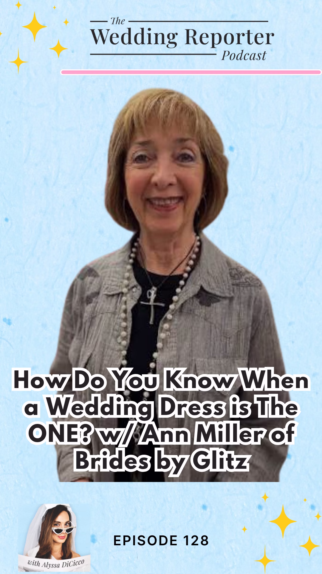 Ep 128 Podcast How Do You Know When a Wedding Dress is The ONE w Ann Miller of Brides by Glitz - How Do You Know When a Wedding Dress is The ONE? w/ Ann Miller of Brides by Glitz Ep 128 Podcast How Do You Know When a Wedding Dress is The ONE w Ann Miller of Brides by Glitz