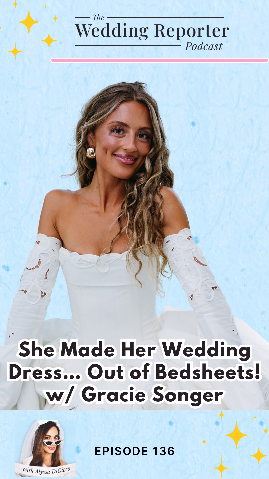 Ep 136 Podcast She Made Her Wedding Dress… Out of Bedsheets w Gracie Songer