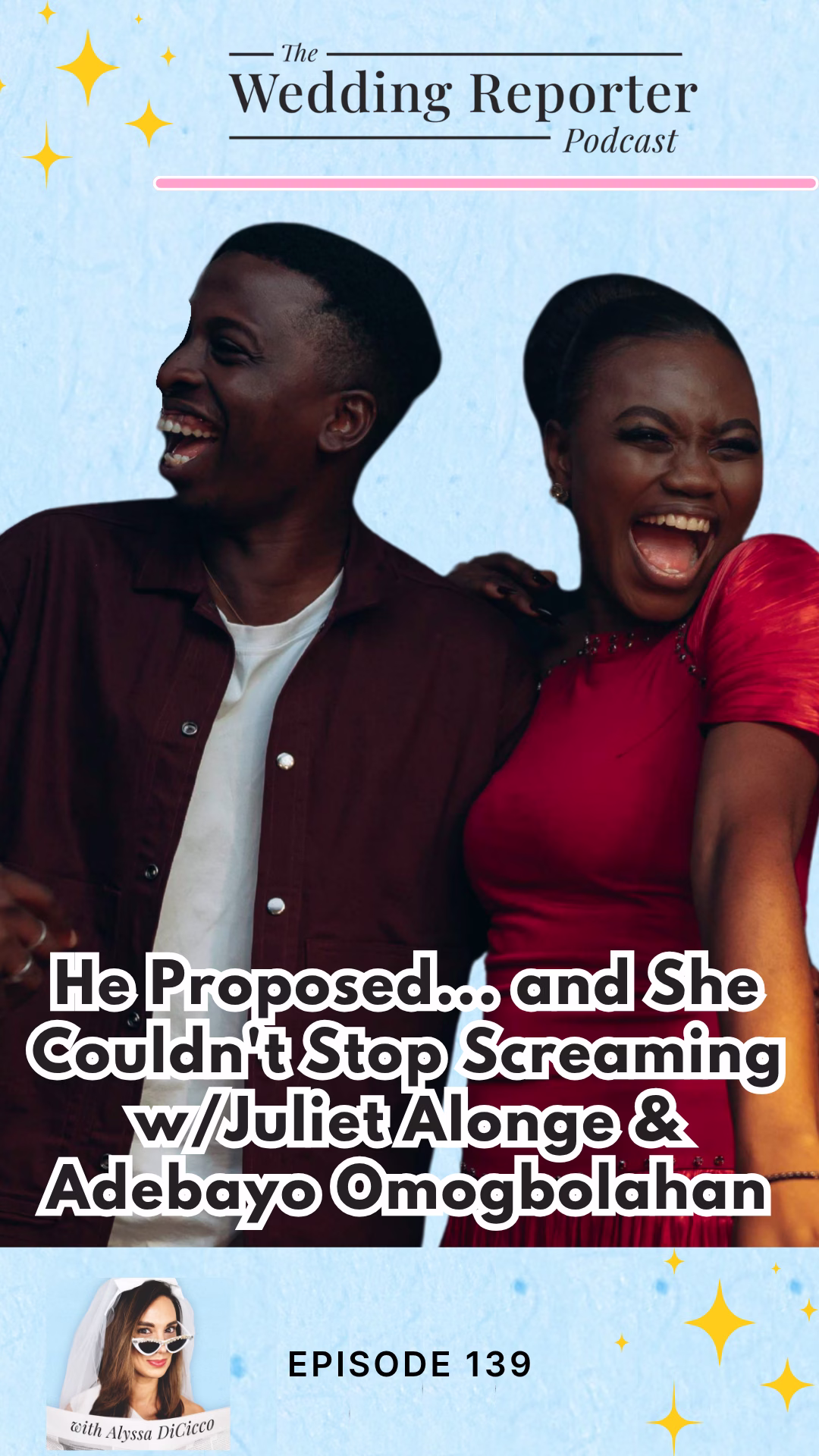 He Proposed... and She Couldn't Stop Screaming w/Juliet Alonge & Adebayo Omogbolahan | The Wedding Reporter Podcast